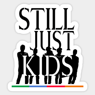 Still Just Kids Sticker